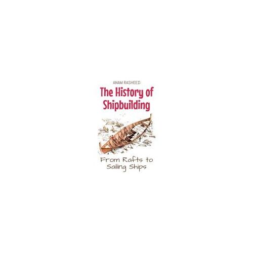 The History Of Shipbuilding