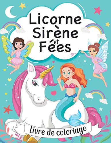 Licorne, Sirène Et Fées Livre De Coloriage: Pour Les Enfants De 4 À 8 Ans, Plus De 40 Pages À Colorier Avec Licornes, Fées Et Magnifiques Sirènes (Vol 2)
