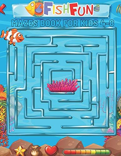 Fish Fun Mazes Book For Kids 4-8 Year Olds: Maze Puzzles Activity Book For Kids Boys And Girls Fun Challenging Maze For Children 4-8 Year Olds ( Amazing Maze Books For Kids )