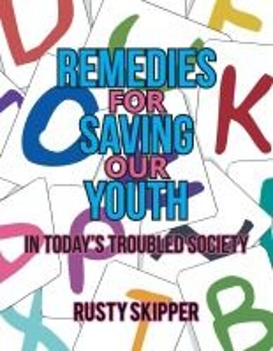 Remedies For Saving Our Youth In Today's Troubled Society