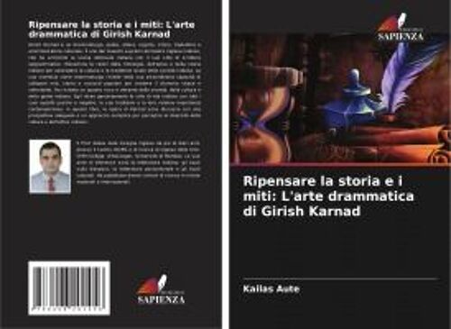 Ripensare La Storia E I Miti: L'arte Drammatica Di Girish Karnad