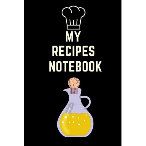 My Recipes Blank Recipe Book To Write In: Recipe Notebook Organizer / Personal Cookbook Notebook Journal | 120 Pages