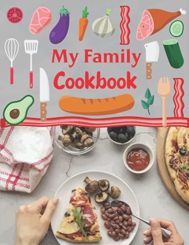 My Family Recipe Book: My Blank Recipe Book To Write In Your Own Recipes Personal Cookbook.