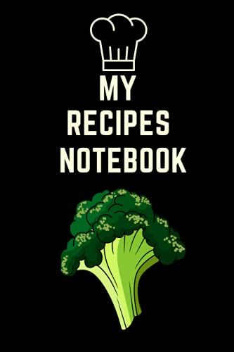 My Recipes Blank Recipe Book To Write In: Recipe Notebook Organizer / Personal Cookbook Notebook Journal | 120 Pages