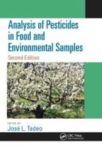 Analysis Of Pesticides In Food And Environmental Samples, Second Edition
