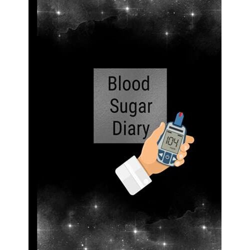 Blood Sugar Diary: Meal Tracker And Logbook: Blood Sugar High Blood Pressure Tracker Diabetes Food Journal Physical Condition Tracker For Seniors