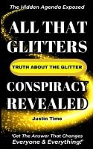 All That Glitters; The Truth About The Glitter Conspiracy Revealed