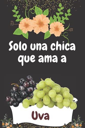 Solo Una Chica Que Ama A Uva: Cuaderno Con Reglas Universitarias De Línea En Blanco Para Amantes De La Fruta. Para Tareas, Diario, Lista De Tareas, ... Ideas De Regalos Para Niños, Niñas Y Mujeres
