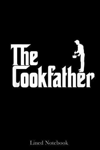 The Cook Father Funny Chef Dad Gift Lined Notebook: Chef Notebook, Chef Journal Notebook For Men, Chefs Notebook Recipe Journal Lined Notebook 120 Pages 6x9" Father Day's Gift