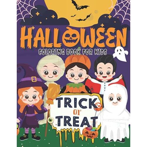 Halloween Coloring Book: Trick Or Treat Coloring For Preschool Kids Ages 4-8 And Teen - Who Loves Halloween.