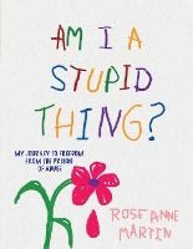 Am I A Stupid Thing?