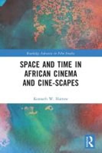 Space And Time In African Cinema And Cine-Scapes