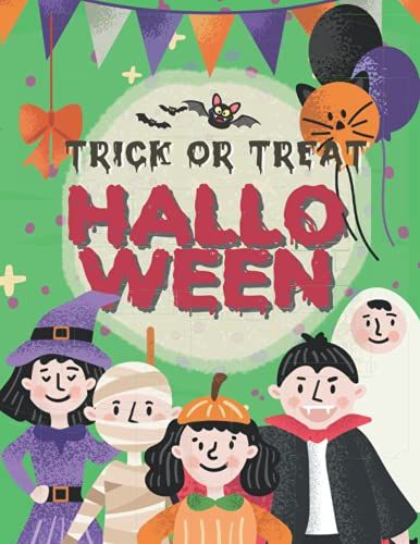 Trick Or Treat Halloween: Coloring Book For Kids Ages 4-12 And Teen - Who Loves Halloween