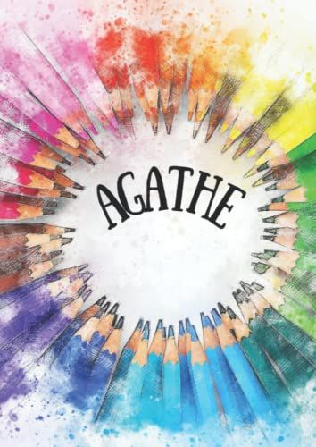 Agathe: Carnet À Dessin Pour Enfant - 100 Pages - A4 Portrait - Blanc - Cahier Personnalisé Prénom