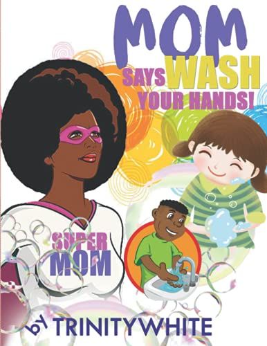 Mom Says Wash Your Hands