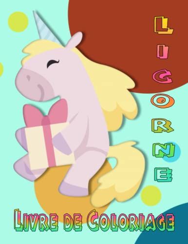 Licorne Livre De Coloriage: 100 Pages Amusantes Pour Les Enfants En Bas Âge, L'éducation Préscolaire, Pour Les Filles, À La Maison Ou Voyage