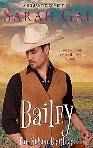 Bailey: Romantic Comedy/ Cowboy Romance (The Nelson Brothers)