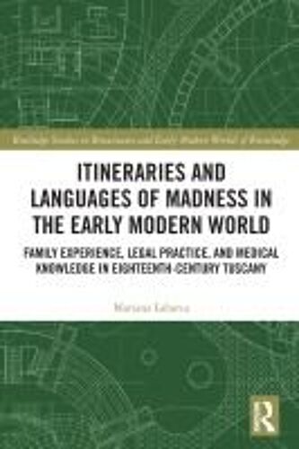 Itineraries And Languages Of Madness In The Early Modern World