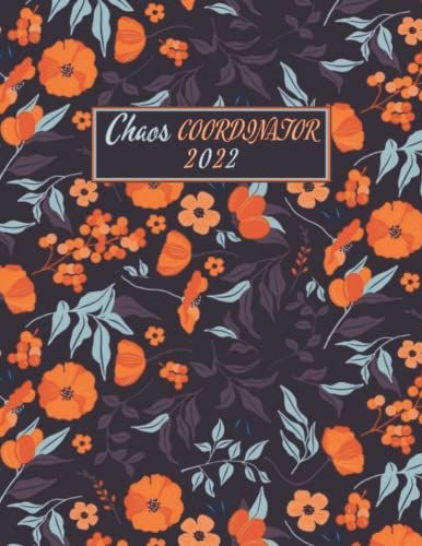 Chaos Coordinator 2022: Original Daily Planner Calendar 2022, To Do List Notebook