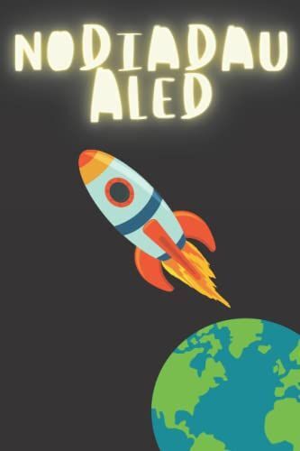 Nodiadau Aled: Welsh Language Children's Space Themed Notebook/Journal. 6x9. 120 Lined Pages. Glossy Cover. Llyfr Nodiadau.