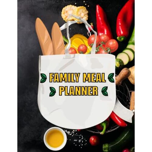 Family Meal Planner: Family Meal Planner Journal And Organizer With Breakfast, Lunch, Snakes And Dinner For Moms Women
