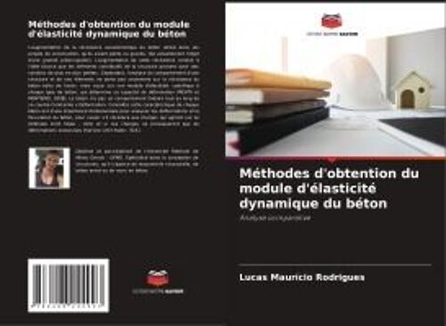 Méthodes D'obtention Du Module D'élasticité Dynamique Du Béton