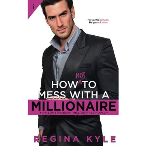 How Not To Mess With A Millionaire (Mediterranean Millionaires)