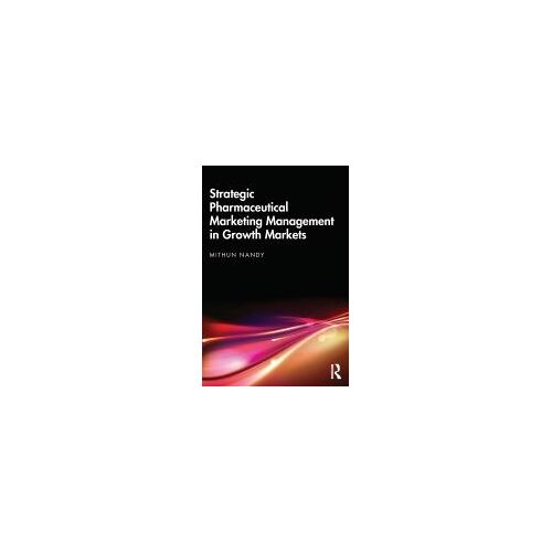 Strategic Pharmaceutical Marketing Management In Growth Markets