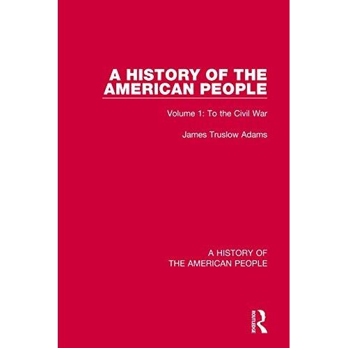 A History Of The American People: Volume 1: To The Civil War