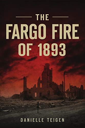 The Fargo Fire Of 1893