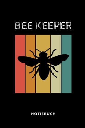 Bee Keeper Notizbuch: A5 Tagesplaner Für Imker Imkerinnen | Imkerbuch | Imker Geschenk | Imker Für Anfänger | Bienenbuch