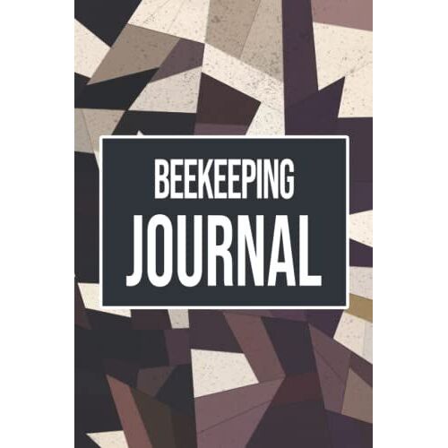 Beekeeping Journal: Bee Hive Log Book And Beekeepers To Inspect And Record Beehive - Gift Idea For Beekeepers