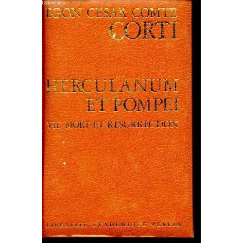 Herculanum Et Pompei - Vie, Mort Et Resurrection