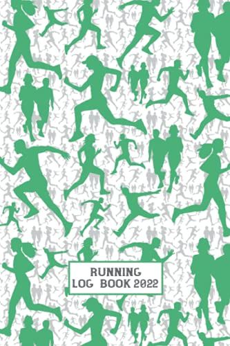 Running Log Book 2022: Runners Log Book 2022/Runners Diary 2022/Runners Training Diary/Running Diary 2022/Runner Gifts For Women Men