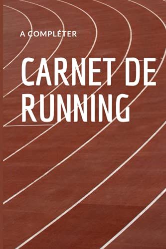 Mon Carnet De Running: : À Compléter Pour Suivre Vos Séances De Sports | Livre De Course À Pied Avec Bilans Et Objectifs | Pour 100 Entrainements ... Parties | Cadeau Pour Noel Ou Un Anniversaire