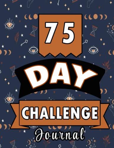 75 Day Challenge Journal: A Workout Journal With More Space For You To Customize Your Training ,Exercise Each Day , Undated Gym Log Book