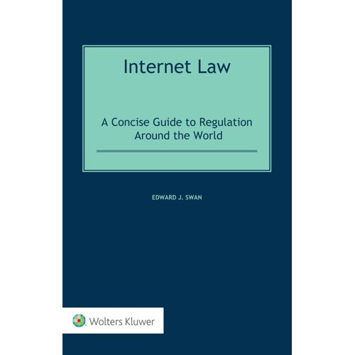 Internet Law: A Concise Guide To Regulation Around The World