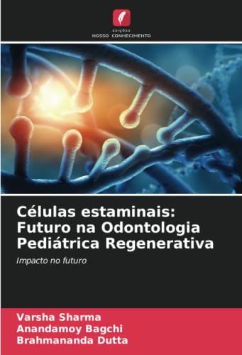 Células Estaminais: Futuro Na Odontologia Pediátrica Regenerativa