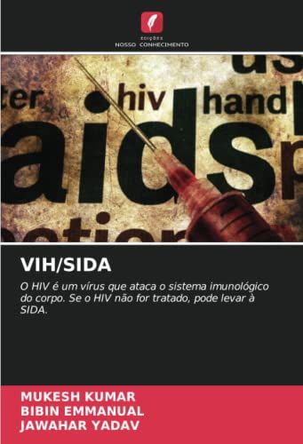 Vih/Sida: O Hiv É Um Vírus Que Ataca O Sistema Imunológico Do Corpo. Se O Hiv Não For Tratado, Pode Levar À Sida.
