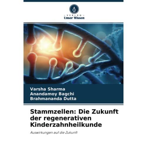 Stammzellen: Die Zukunft Der Regenerativen Kinderzahnheilkunde