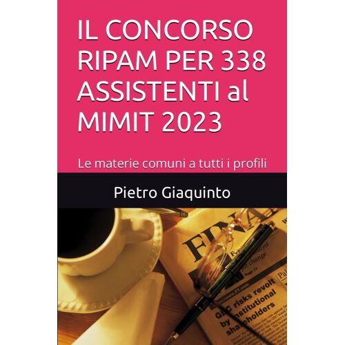 Il Concorso Ripam Per 338 Assistenti Al Mimit 2023: Le Materie Comuni A Tutti I Profili (Nuovi Manuali Per Corsi E Concorsi Studiopigi)