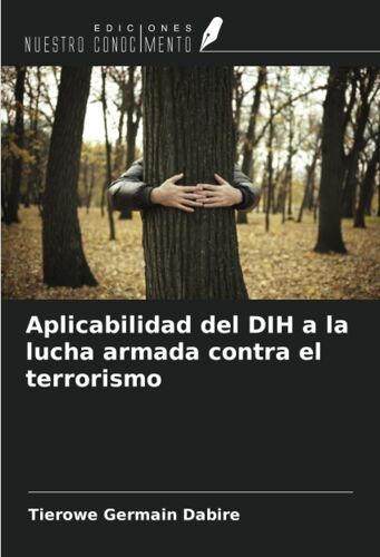 Aplicabilidad Del Dih A La Lucha Armada Contra El Terrorismo