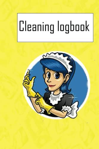 Cleaning Logbook: Cleaning Planner 2022 For Women (6x9 Inch 120 Pages), Cleaning Checklist And Planner For House Cleaning