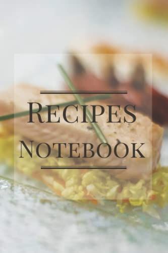 Recipe Notebook Blank: Recipe Notebook Journal Blank | A Blank Recipes Notebook To Write Down Your Favorite Recipes & Meals | 6x9 Inches