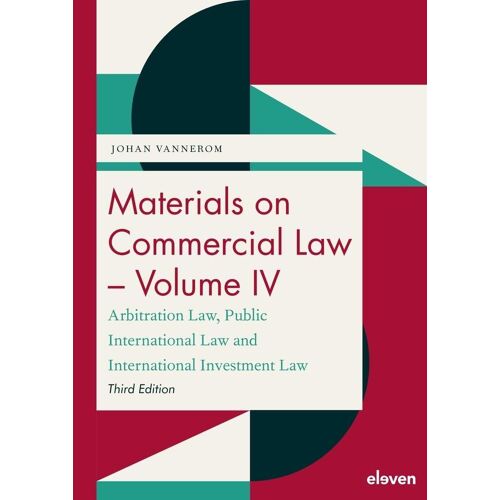 Materials On Commercial Law - Volume Iv: Arbitration Law, Public International Law And International Investment Law: 4