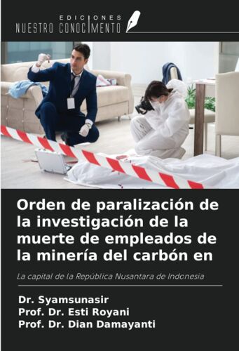 Orden De Paralización De La Investigación De La Muerte De Empleados De La Minería Del Carbón En