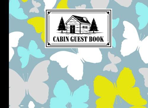 Cabin Guest Book: Premium Butterflies Cover Cabin Guest Book, Welcome To Our Cabin, 150 Pages - 8.25" X 6" Guest Log Book For Vacation Rental And More ... By Nick Gregory