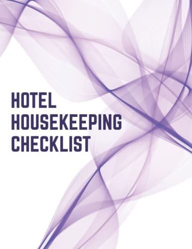 Hotel Housekeeping Checklist: Daily Hotel Housekeeping Notebook