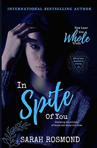 In Spite Of You: A True Story Breaking The Silence On Abuse