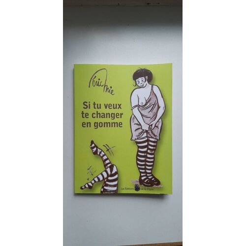 Eric Mie - Si Tu Veux Te Changer En Gomme